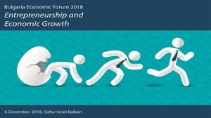 Bulgaria Economic Forum 2018 Entrepreneurship and Economic Growth